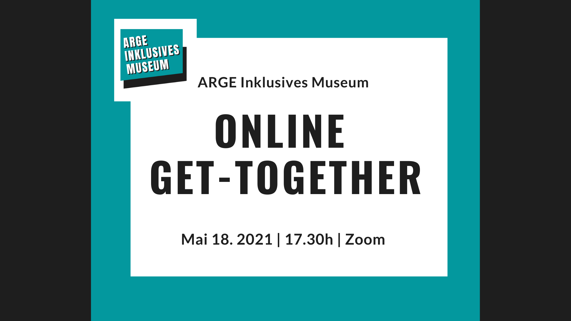Grafik mit dem Text: ARGE Inklusives Museum. Online Get-Together, 18. Mai 2021, Zoom
